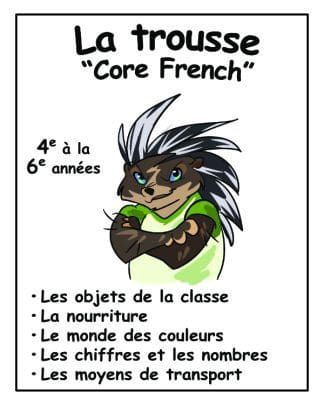 La trousse "Core French" (4e/5e/6e années) - 20$ de rabais !  NOUVEAUTÉ !